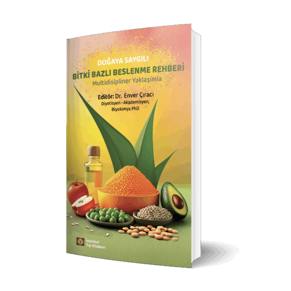 Doğaya Saygılı Bitki Bazlı Beslenme Rehberi Multidisipliner Yaklaşımla