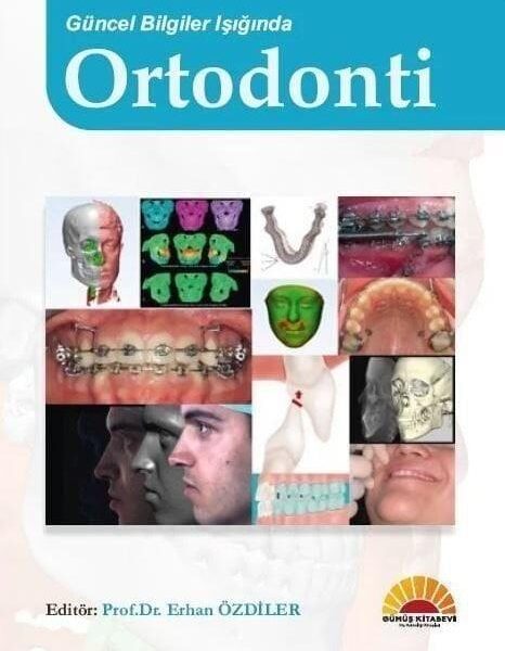Güncel Bilgiler Işığında ORTODONTİ