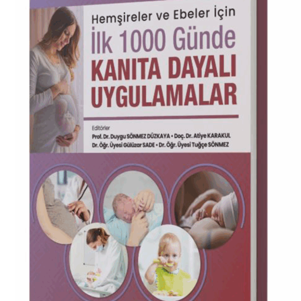 Hemşireler ve Ebeler İçin İlk 1000 Günde Kanıta Dayalı Uygulamalar