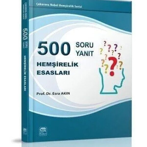 Hemşirelik Esasları 500 Soru & 500 Yanıt
