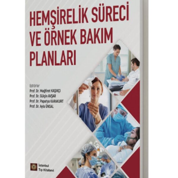 Hemşirelik Süreci ve Örnek Bakım Planları