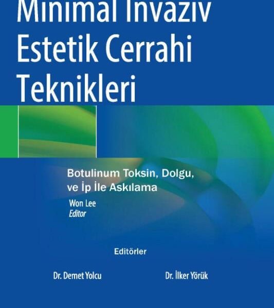Minimal İnvaziv Estetik Cerrahi Teknikleri - Botulinum Toksin, Dolgu ve İp ile Askılama