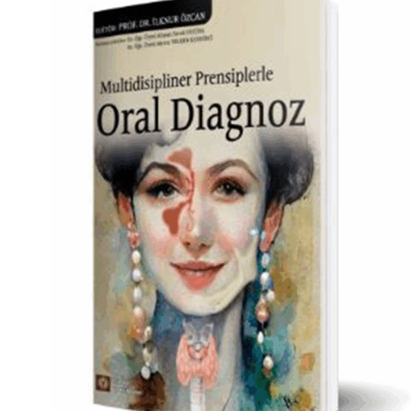 Multidisipliner Prensiplerle Oral Diagnoz