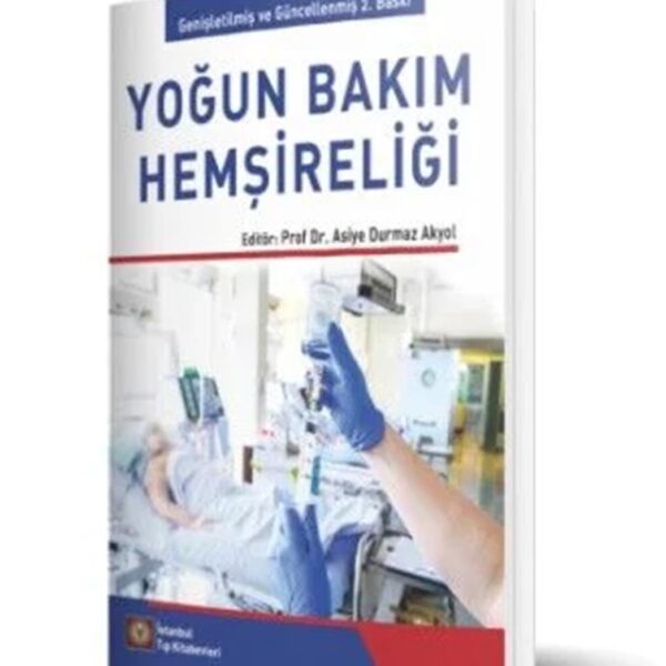 Yoğun Bakım Hemşireliği Güncellenmiş 2. Baskı