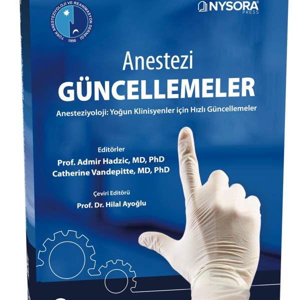 NYSORA - Anestezi Güncellemeler - Anesteziyoloji: Yoğun Klinisyenler için Hızlı Güncellemeler (TARD Yayınıdır)