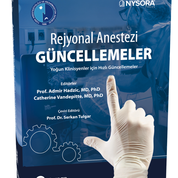 NYSORA - Rejyonal Anestezi Güncellemeler - Yoğun Klinisyenler için Hızlı Güncellemeler (TARD Yayınıdır)