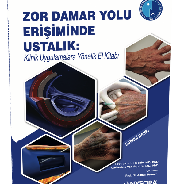NYSORA - Zor Damar Yolu Erişiminde Ustalık: Klinik Uygulamalara Yönelik El Kitabı (QR Kodlu Video İçerikli) TARD Yayınıdır